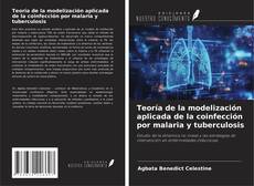 Couverture de Teoría de la modelización aplicada de la coinfección por malaria y tuberculosis