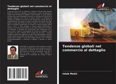 Capa do livro de Tendenze globali nel commercio al dettaglio 