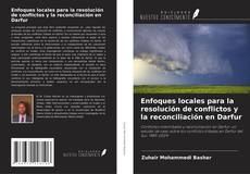 Capa do livro de Enfoques locales para la resolución de conflictos y la reconciliación en Darfur 