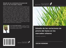 Estudio de las variaciones de precio del ñame en los mercados urbanos kitap kapağı