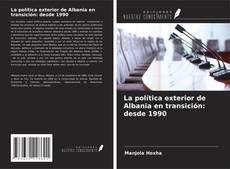 La política exterior de Albania en transición: desde 1990 kitap kapağı