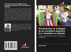 Couverture de Promuovere lo sviluppo di un carattere positivo tra i bambini in istituto