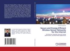 Bookcover of Secure and Energy-Efficient Wireless Sensor Networks for the Internet
