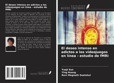El deseo intenso en adictos a los videojuegos en línea - estudio de fMRI的封面