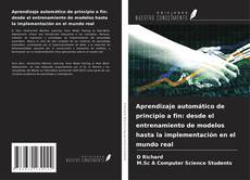 Couverture de Aprendizaje automático de principio a fin: desde el entrenamiento de modelos hasta la implementación en el mundo real