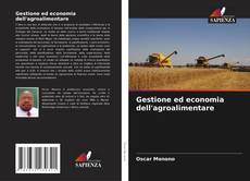 Copertina di Gestione ed economia dell'agroalimentare
