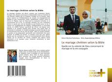 Обложка Le mariage chrétien selon la Bible