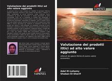 Couverture de Valutazione dei prodotti ittici ad alto valore aggiunto