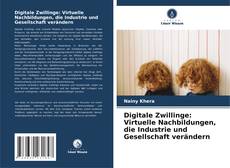 Copertina di Digitale Zwillinge: Virtuelle Nachbildungen, die Industrie und Gesellschaft verändern