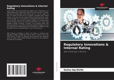 Bookcover of Regulatory Innovations & Internal Rating