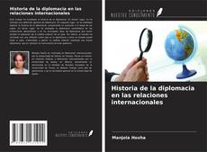 Обложка Historia de la diplomacia en las relaciones internacionales