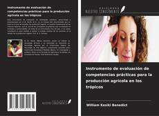 Instrumento de evaluación de competencias prácticas para la producción agrícola en los trópicos的封面