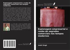 Copertina di Espionagem empresarial e roubo de segredos comerciais nos tempos modernos
