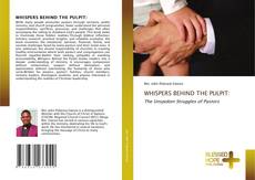 Bookcover of WHISPERS BEHIND THE PULPIT: