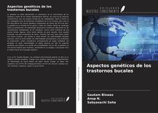 Couverture de Aspectos genéticos de los trastornos bucales