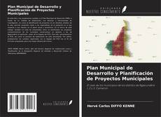 Portada del libro de Plan Municipal de Desarrollo y Planificación de Proyectos Municipales