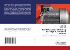 Borítókép a  Fault Diagnosis of Rolling Bearings in Induction Motors - hoz