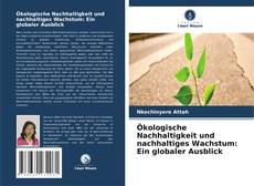 Capa do livro de Ökologische Nachhaltigkeit und nachhaltiges Wachstum: Ein globaler Ausblick 