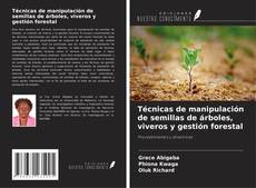 Capa do livro de Técnicas de manipulación de semillas de árboles, viveros y gestión forestal 