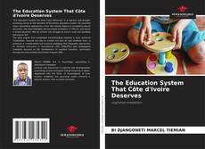 Обложка The Education System That Côte d'Ivoire Deserves