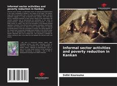 Couverture de Informal sector activities and poverty reduction in Kankan