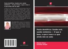 Buchcover von Pasta dentífrica: Saúde oral, saúde sistémica — O que é bom, o que é mau e o que ainda não se sabe
