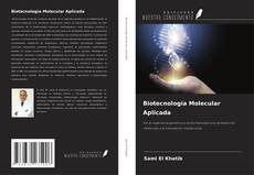 Bookcover of Biotecnología Molecular Aplicada