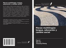 Copertina di Macao multilingüe: lengua, educación y cambio social