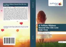 Bookcover of A Yellow Ribbon Round the Ole Live Oak Tree