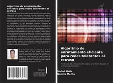 Copertina di Algoritmo de enrutamiento eficiente para redes tolerantes al retraso