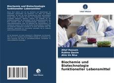 Couverture de Biochemie und Biotechnologie funktioneller Lebensmittel