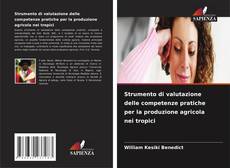Copertina di Strumento di valutazione delle competenze pratiche per la produzione agricola nei tropici