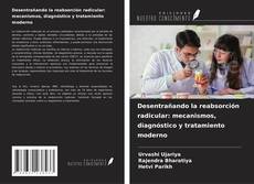 Buchcover von Desentrañando la reabsorción radicular: mecanismos, diagnóstico y tratamiento moderno