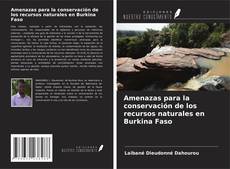 Capa do livro de Amenazas para la conservación de los recursos naturales en Burkina Faso 