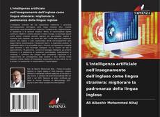 Couverture de L'intelligenza artificiale nell'insegnamento dell'inglese come lingua straniera: migliorare la padronanza della lingua inglese