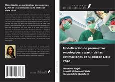 Couverture de Modelización de parámetros oncológicos a partir de las estimaciones de Globocan Libia 2020