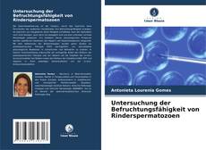 Couverture de Untersuchung der Befruchtungsfähigkeit von Rinderspermatozoen