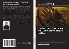 Couverture de QANGLY: EL ECO DE LA HISTORIA EN MI TIERRA NATAL