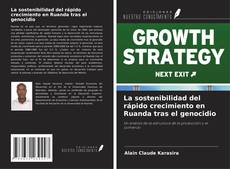 Copertina di La sostenibilidad del rápido crecimiento en Ruanda tras el genocidio