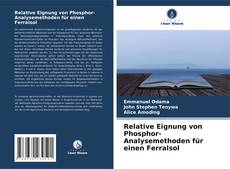 Copertina di Relative Eignung von Phosphor-Analysemethoden für einen Ferralsol