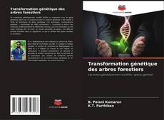 Обложка Transformation génétique des arbres forestiers
