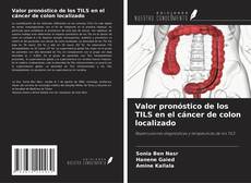Bookcover of Valor pronóstico de los TILS en el cáncer de colon localizado