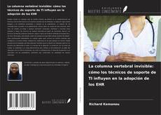 Copertina di La columna vertebral invisible: cómo los técnicos de soporte de TI influyen en la adopción de los EHR