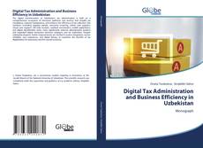 Bookcover of Digital Tax Administration and Business Efficiency in Uzbekistan
