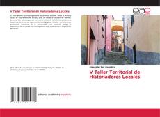 Couverture de V Taller Territorial de Historiadores Locales