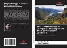 Borítókép a  The Transformation of Georgia’s Landscapes and Their Environmental Condition - hoz
