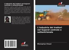 Couverture de L'industria dei trattori nel Gujarat centrale e settentrionale