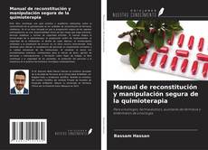 Couverture de Manual de reconstitución y manipulación segura de la quimioterapia