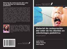 Copertina di Material de restauración del color de los dientes en odontología pediátrica