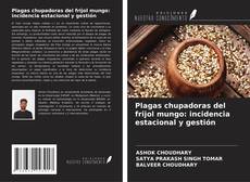 Couverture de Plagas chupadoras del frijol mungo: incidencia estacional y gestión